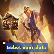 55bet com slots